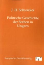 Politische Geschichte der Serben in Ungarn （Reprint des Originals von 1880. 2011. 432 S. 210 mm）