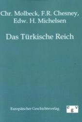 Das Türkische Reich （Reprint des Originals von 1854. 2011. 336 S. 210 mm）