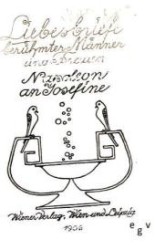 Napeleon an Josefine : Liebesbriefe berühmter Männer und Frauen （Reprint des Originals von 1906. 2011. 160 S. 170 mm）