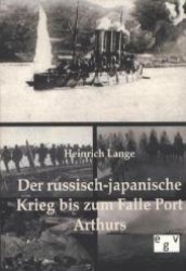 Der russisch-japanische Krieg bis zum Falle Port Arthurs （Reprint des Originals. 2011. 208 S. 210 mm）