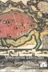 Marksteine Lübischer Geschichte （Reprint des Originals von 1919. 2011. 160 S. 190 mm）