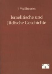Israelitische und Jüdische Geschichte （Reprint des Originals von 1907. 2011. 400 S. 210 mm）