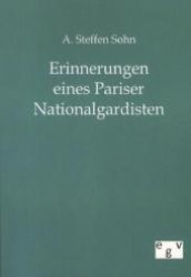 Erinnerungen eines Pariser Nationalgardisten （Reprint des Originals von 1897. 2011. 452 S. 190 mm）