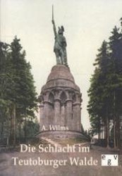 Die Schlacht im Teutoburger Walde （Reprint des Originals von 1899. 2011. 72 S. 210 mm）