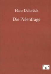 Die Polenfrage （Reprint des Originals von 1894. 2011. 52 S. 210 mm）