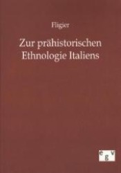 Zur prähistorischen Ethnologie Italiens （Reprint des Originals von 1877. 2011. 60 S. 210 mm）
