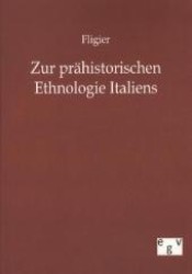 Zur pr&auml;historischen Ethnologie Italiens （Reprint des Originals von 1877. 2011. 60 S. 210 mm）