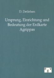 Ursprung, Einrichtung und Bedeutung der Erdkarte Agrippas （Nachdr. 2011. 124 S. 210 mm）