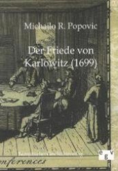 Der Friede von Karlowitz (1699) （Nachdr. 2012. 76 S. 210 mm）