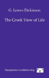 The Greek View of Life （Repr. 2012. 276 S. 190 mm）