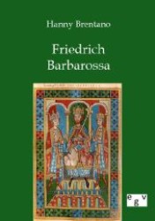 Friedrich Barbarossa （Nachdruck des Originals von 1908. 2012. 196 S. 210 mm）
