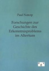 Forschungen zur Geschichte des Erkenntnisproblems im Altertum （Nachdr. d.  Originals v. 1884. 2012. 328 S. 210 mm）
