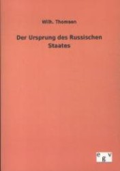 Der Ursprung des Russischen Staates （Nachdr. d. Originalausg. 1879. 2012. 168 S. 210 mm）