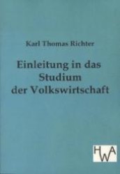 Einleitung in das Studium der Volkswirtschaft （Nachdr. d. Orig.-Ausg.. v. 1871. 2012. 360 S. 210 mm）