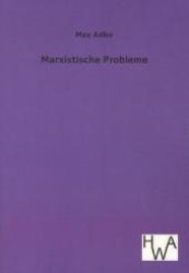 Marxistische Probleme （Nachdr. d. Orig.-Ausg. v. 1919. 2012. 328 S. 210 mm）