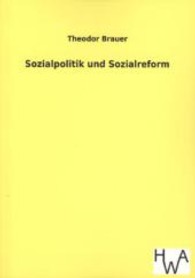Sozialpolitik und Sozialreform （Nachdruck des Originals von 1931. 2013. 128 S. 210 mm）