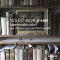 Von sich selbst wissen, 2 Audio-CDs : Dieter Henrich erzählt über Erinnerung und Dankbarkeit. 124 Min. （2020. 13 cm）