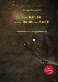 Eine Reise durch Raum und Zeit : Science-Fiction-Kurzromane （1. Aufl. 2012. 334 S. 210 mm）