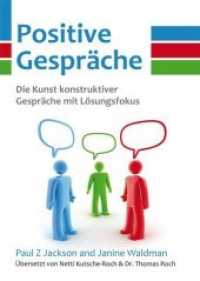 Positive Gespräche : Die Kunst konstruktiver Gespräche mit Lösungsfokus （1. Aufl. 2012. 151 S. 297 mm）