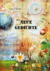 Neue Gedichte （1., Aufl. 2013. 260 S. 200 mm）