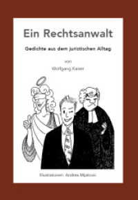 Ein Rechtsanwalt : Gedichte aus dem juristischen Alltag （1., Auflage. 2013. 142 S. 21 cm）
