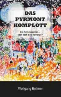 Das Pyrmont-Komplott : Ein Kriminalroman - oder doch eine Romanze? （1., Auflage. 2014. 376 S. 190 mm）