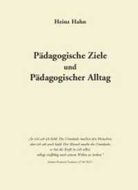 Pädagogische Ziele und Pädagogischer Alltag （1., Aufl. 2014. 336 S. 210 mm）