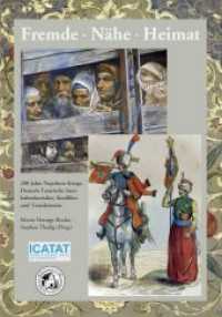 Fremde, Nähe, Heimat : 200 Jahre Napoleon-Kriege: Deutsch-Tatarische Interkulturkontakte, Konflikte und Translationen （1., Auflage. 2014. 228 S. 210 mm）