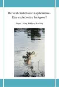 Der real existierende Kapitalismus - Eine evolutionäre Sackgasse? （1. Aufl. 2014. 439 S. 210 mm）