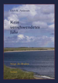 Kein verschwendetes Jahr : Wege des Bruders. Roman （1., Auflage. 2014. 488 S. 21 cm）