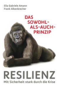 Das Sowohl-als-auch-Prinzip : Resilienz: Mit Sicherheit stark durch die Krise （1.Aufl. 2015. 235 S. 21 cm）