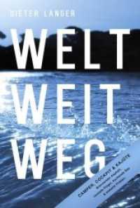 Welt weit weg : Camper, Cockpit & Kajüte （1., Aufl. 2015. 480 S. 200 mm）