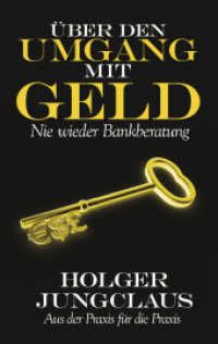 Über den Umgang mit Geld : Nie wieder Bankberatung （1. Aufl. 2015. 222 S. 19 cm）