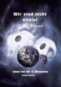 Wir sind nicht allein : Leben mit der 4. Dimension. Fantasy-Roman （2015. 122 S. 210 mm）