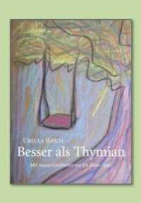 Besser als Thymian : Mit einem Geleitwort von Dr. Hans Hopf （1., Auflage. 2015. 338 S. 200 mm）
