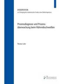 Prozessdiagnose und Prozessüberwachung beim Rührreibschweißen : Dissertation （1. Auflage. 2013. 143 S. 210 mm）