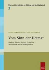 Vom Sinn der Heimat : Bindung, Wandel, Verlust, Gestaltung. Hintergründe für die Bildungsarbeit (Eberswalder Beiträge zu Bildung und Nachhaltigkeit 3) （2013. 237 S. 210 mm）