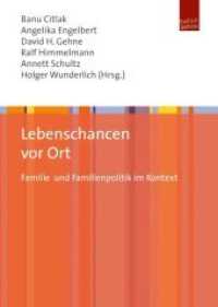 Lebenschancen vor Ort : Familie und Familienpolitik im Kontext （310 S. 210 mm）