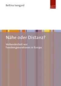 Nähe oder Distanz? : Verbundenheit von Familiengenerationen in Europa （2017. 271 S. 210 mm）