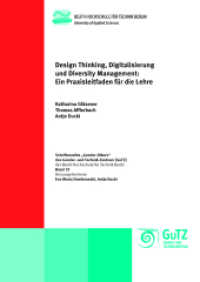 Design Thinking, Digitalisierung und Diversity Management (Schriftenreihe des Gender- und Technik-Zentrums (GuTZ) der Beuth Hochschule für Technik Berlin "Gender) （2019. 40 S. 297 mm）