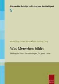 Was Menschen bildet : Bildungskritische Orientierungen für gutes Leben (Eberswalder Beiträge zu Bildung und Nachhaltigkeit 5) （2018. 278 S. 210 mm）