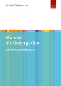 Männer im Kindergarten : Auf fremdem Territorium? （2019. 2019. 254 S. 210 mm）