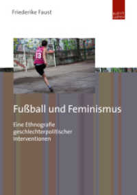 Fußball und Feminismus : Eine Ethnografie geschlechterpolitischer Interventionen （2019. 344 S. ca. 210 mm）