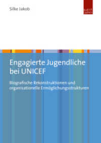 Engagierte Jugendliche bei UNICEF : Biografische Rekonstruktionen und organisationelle Ermöglichungsstrukturen （2019. 118 S. 210 mm）