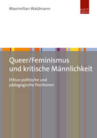 Queer/Feminismus und kritische Männlichkeit : Ethico-politische und pädagogische Positionen （2019. 479 S. 210 mm）