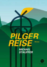 Pilgerreise, m. 1 CD-ROM : Roman. Auf CD: Hörspiel "Mein Motto: Mutter von Michael Stauffer" （2012. 200 S. 207 mm）