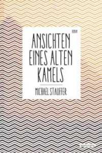 Ansichten eines alten Kamels, m. 0 Beilage : Roman （2014. 144 S. 205 mm）
