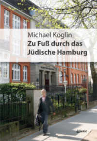 Zu Fuß durch das jüdische Hamburg : Geschichte in Geschichten （3. Aufl. 2012. 204 S. Abb. 24 cm）