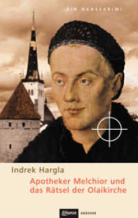 Apotheker Melchior und das Rätsel der Olaikirche : Ein Hansekrimi aus dem alten Reval (Hansekrimi) （2014. 390 S. 19 cm）