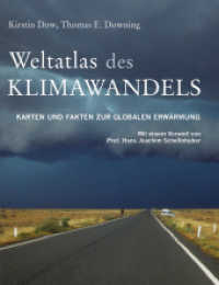 Weltatlas des Klimawandels : Karten und Fakten zur globalen Karten und Fakten zur globalen Erwärmung. Mit e. Vorw. v. Hans Joachim Schellnhuber （2007. 112 S. 24.5 cm）
